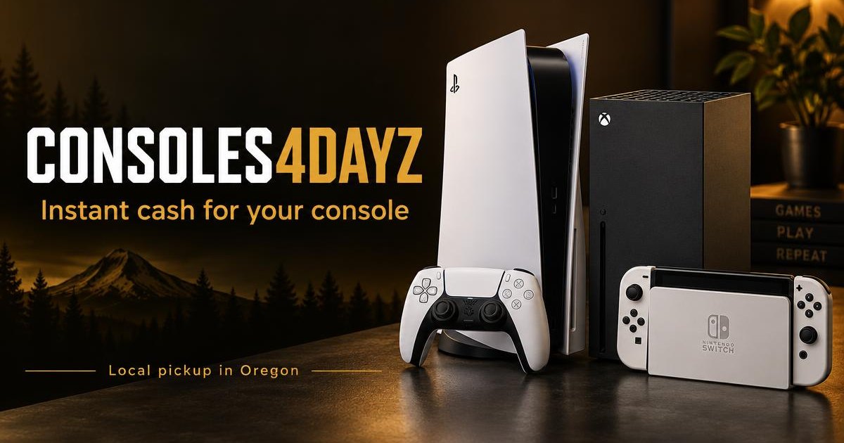 Consoles4Dayz — instant cash for your console, local pickup in Oregon; PlayStation, Xbox and Switch